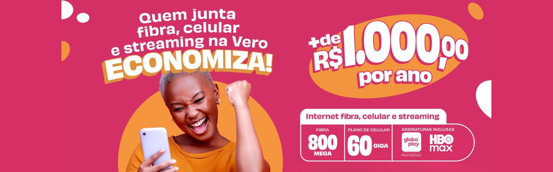 Quem junta fibra, celular e streaming na Vero economiza mais de R$ 1.000 por ano